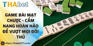 Game Bài Mạt Chược - Cẩm Nang Hoàn Hảo Để Vượt Mọi Đối Thủ